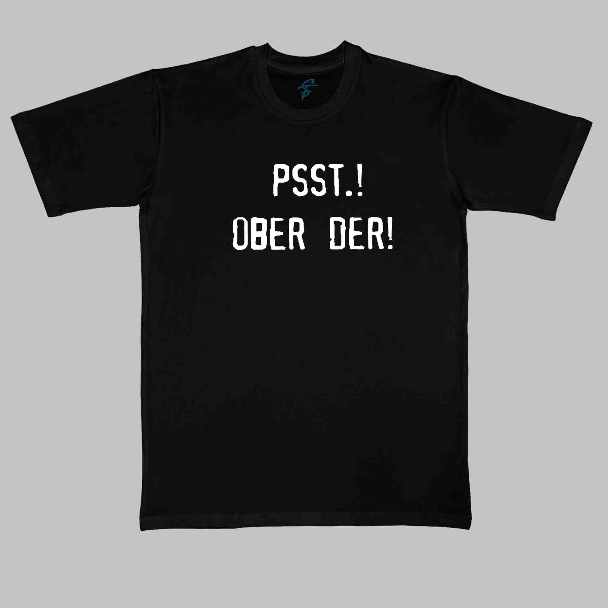 PSST OBER DER TSHIRT - Vibe Wear